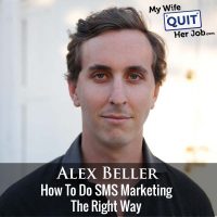 325: Alex Beller On How To Do SMS Marketing The Right Way