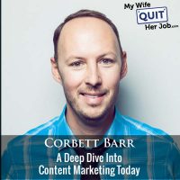 359: A Deep Dive Into Content Marketing Today With Corbett Barr