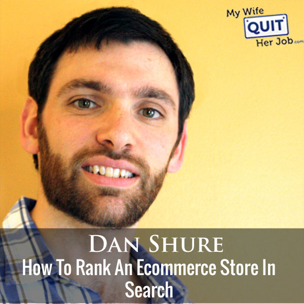 268: How To Rank An Ecommerce Store In Search With Dan Shure