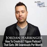How To Create A 7 Figure Podcast That Gets 3M Downloads Per Month With Jordan Harbinger