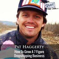 362: How To Grow A 7 Figure Dropshipping Business With Pat Haggerty